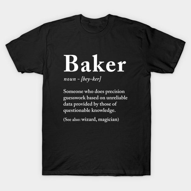 Baker Definition T-Shirt by Periaz